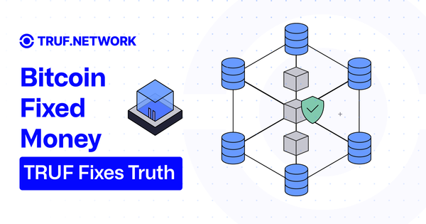 Bitcoin Fixed Money. TRUF Fixes Truth